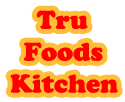 Tru Foods Kitchen