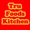 Tru Foods Kitchen